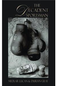 The Decadent Sportsman