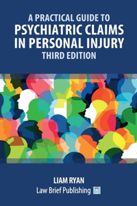 Practical Guide to Psychiatric Claims in Personal Injury - Third Edition
