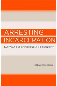 Arresting Incarceration