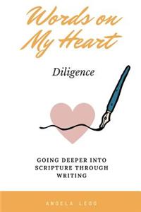 Words on My Heart - Diligence
