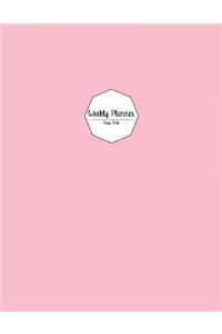 Weekly Planner: Rose Pink: Weekly Planner 8.5 X 11, Weekly Planner Undated, Weekly Planner Notebook, Weekly Planner Journal, Weekly Planner Book, Weekly Planner for College, Weekly Planner 52 Weeks, Weekly Planner Office, Weekly Planner Organizer