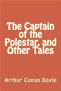 Captain of the Polestar, and Other Tales
