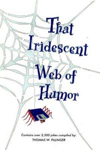 That Iridescent Web of Humor