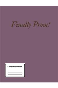 Finally Prom Composition Book / 202 Sheets 18.9 x 24.61cm