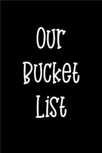 Our Bucket List