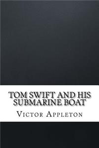 Tom Swift and His Submarine Boat
