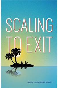 Scaling to Exit