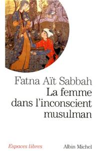 Femme Dans l'Inconscient Musulman
