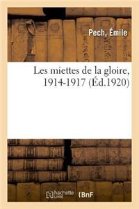 Les Miettes de la Gloire, 1914-1917