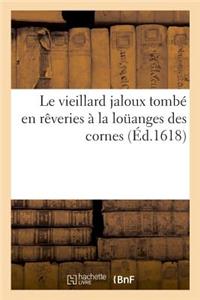 Le Vieillard Jaloux Tombé En Rêveries À La Loüanges Des Cornes