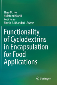 Functionality of Cyclodextrins in Encapsulation for Food Applications