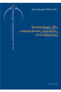 Terminologie (II): Comparaisons, Transferts, (In)Traductions