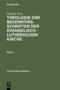 Theologie der Bekenntnisschriften der evangelisch-lutherischen Kirche, Bd 2, WENZ