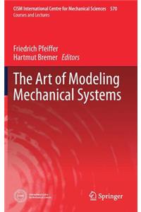 Art of Modeling Mechanical Systems