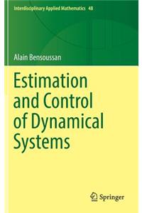 Estimation and Control of Dynamical Systems