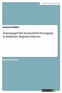 Ärztemangel? Die hausärztliche Versorgung in ländlichen Regionen Bayerns