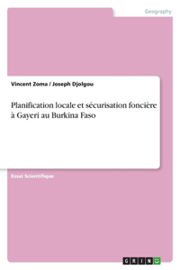 Planification locale et sécurisation foncière à Gayeri au Burkina Faso