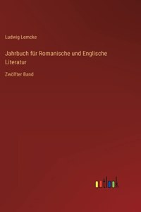 Jahrbuch für Romanische und Englische Literatur: Zwölfter Band