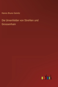 Urnenfelder von Strehlen und Grossenhain