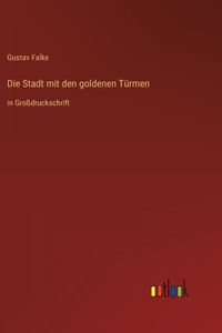 Die Stadt mit den goldenen Türmen