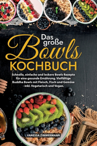 große Bowls Kochbuch