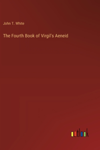 The Fourth Book of Virgil's Aeneid