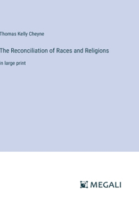 The Reconciliation of Races and Religions