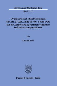 Organisatorische Ruckwirkungen Der Art. 33 Abs. 2 Und 19 Abs. 4 Satz 1 Gg Auf Die Ausgestaltung Beamtenrechtlicher Stellenbesetzungsverfahren