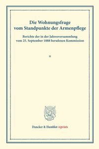 Die Wohnungsfrage Vom Standpunkte Der Armenpflege