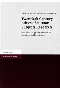 Twentieth Century Ethics of Human Subjects Research