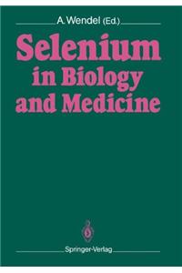 Selenium in Biology and Medicine