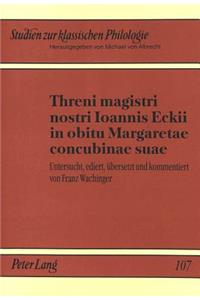 Threni Magistri Nostri Ioannis Eckii in Obitu Margaretae Concubinae Suae