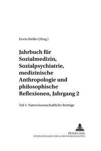 Jahrbuch Fur Sozialmedizin,Sozialpsychiatrie,Medizinische Anthropologie Und Philosophische Reflexionen,Jahrgang 2