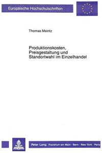 Produktionskosten, Preisgestaltung Und Standortwahl Im Einzelhandel