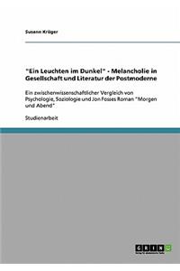 Leuchten im Dunkel - Melancholie in Gesellschaft und Literatur der Postmoderne