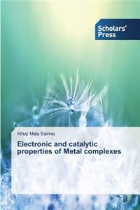 Electronic and catalytic properties of Metal complexes