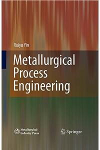 Metallurgical Process Engineering