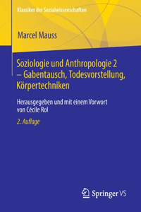 Soziologie Und Anthropologie 2 - Gabentausch, Todesvorstellung, Körpertechniken