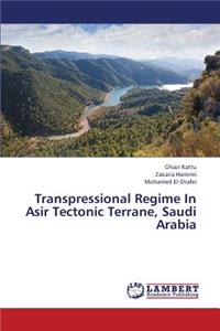 Transpressional Regime in Asir Tectonic Terrane, Saudi Arabia