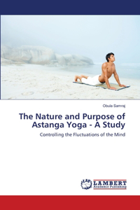 Nature and Purpose of Astanga Yoga - A Study