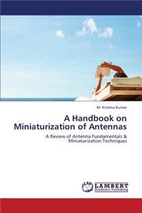 Handbook on Miniaturization of Antennas