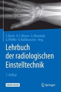 Lehrbuch Der Radiologischen Einstelltechnik