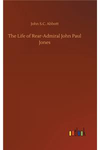 The Life of Rear-Admiral John Paul Jones