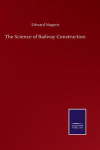 Science of Railway Construction
