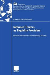 Informed Traders as Liquidity Providers
