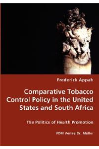 Comparative Tobacco Control Policy in the United States and South Africa