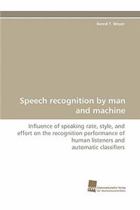 Speech Recognition by Man and Machine