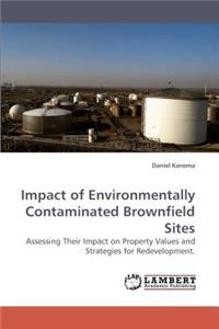 Impact of Environmentally Contaminated Brownfield Sites