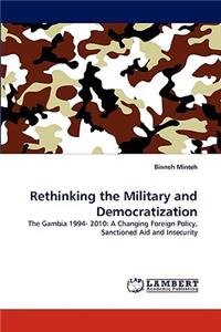Rethinking the Military and Democratization