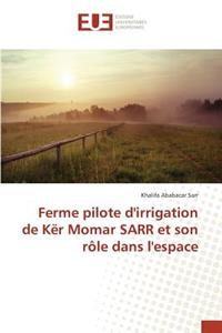Ferme Pilote d'Irrigation de Kër Momar Sarr Et Son Rôle Dans l'Espace